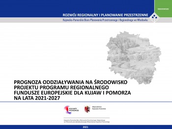 Prognoza oddziaływania na środowisko projektu programu regionalnego Fundusze Europejskie dla Kujaw i Pomorza na lata 2021-2027